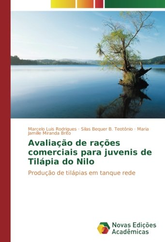 Avaliação de rações comerciais para juvenis de Tilápia do Nilo: Produção de tilápias em tanque rede