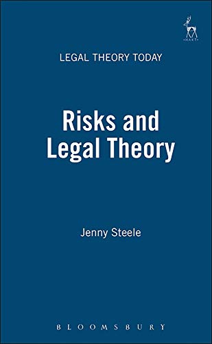 Risks and Legal Theory (Legal Theory Today, Band 5)