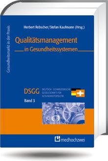 Qualitätsmanagement in Gesundheitssystemen (Gesundheitsmarkt in der Praxis)