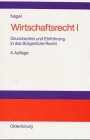 Wirtschaftsrecht, 3 Tle., Tl.1, Grundrechte und Einführung in das Bürgerliche Recht
