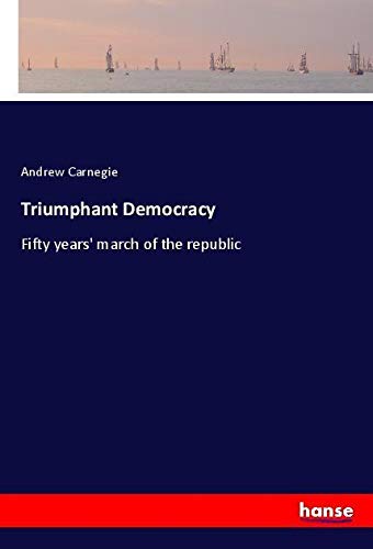 Triumphant Democracy: Fifty years' march of the republic