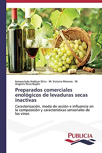 Preparados comerciales enológicos de levaduras secas inactivas: Caracterización, modo de acción e influencia en la composición y características sensoriales de los vinos