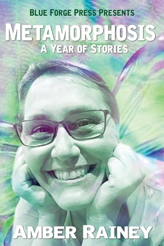 Metamorphosis: A Year of Stories