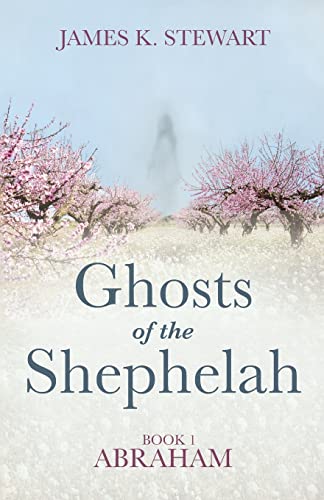 Ghosts of the Shephelah, Book 1: Abraham