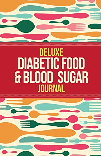 Habitually Healthy Deluxe Diabetic Food & Blood Sugar Journal, Making The Diabetic Diet Easy