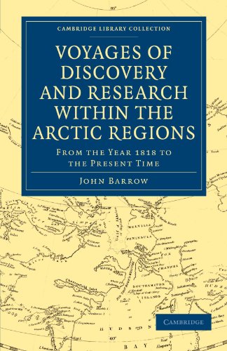Voyages of Discovery and Research within the Arctic Regions, From the Year 1818 to the Present Time (Cambridge Library Collection - Polar Exploration)