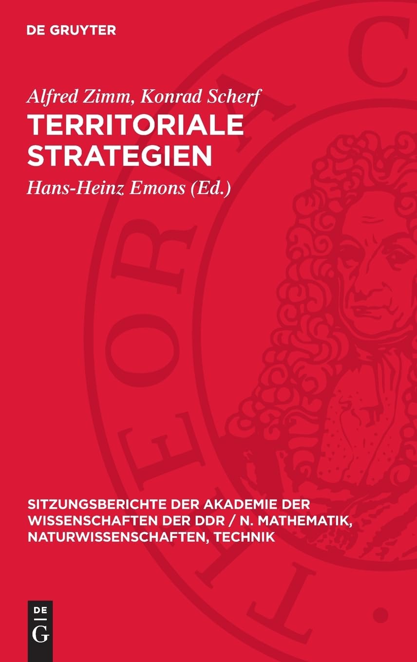 Territoriale Strategien: [Vortrag, in der wissenschaftlichen Sitzung des Plenums der AdW der DDR am 22. September 1988] (Sitzungsberichte der Akademie ... Naturwissenschaften, Technik, 1989,11)