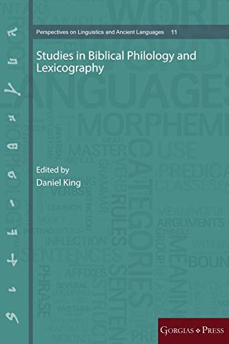 Studies in Biblical Philology and Lexicography (Perspectives on Linguistics and Ancient Languages, Band 11)