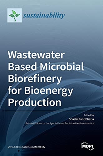 Wastewater Based Microbial Biorefinery for Bioenergy Production
