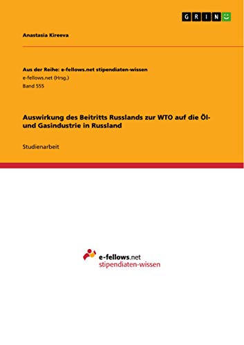 Auswirkung des Beitritts Russlands zur WTO auf die Öl- und Gasindustrie in Russland