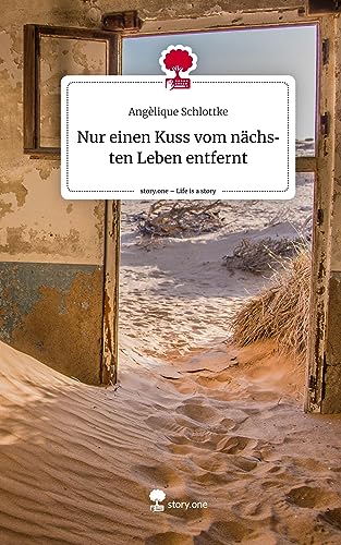 Nur einen Kuss vom nächsten Leben entfernt. Life is a Story - story.one