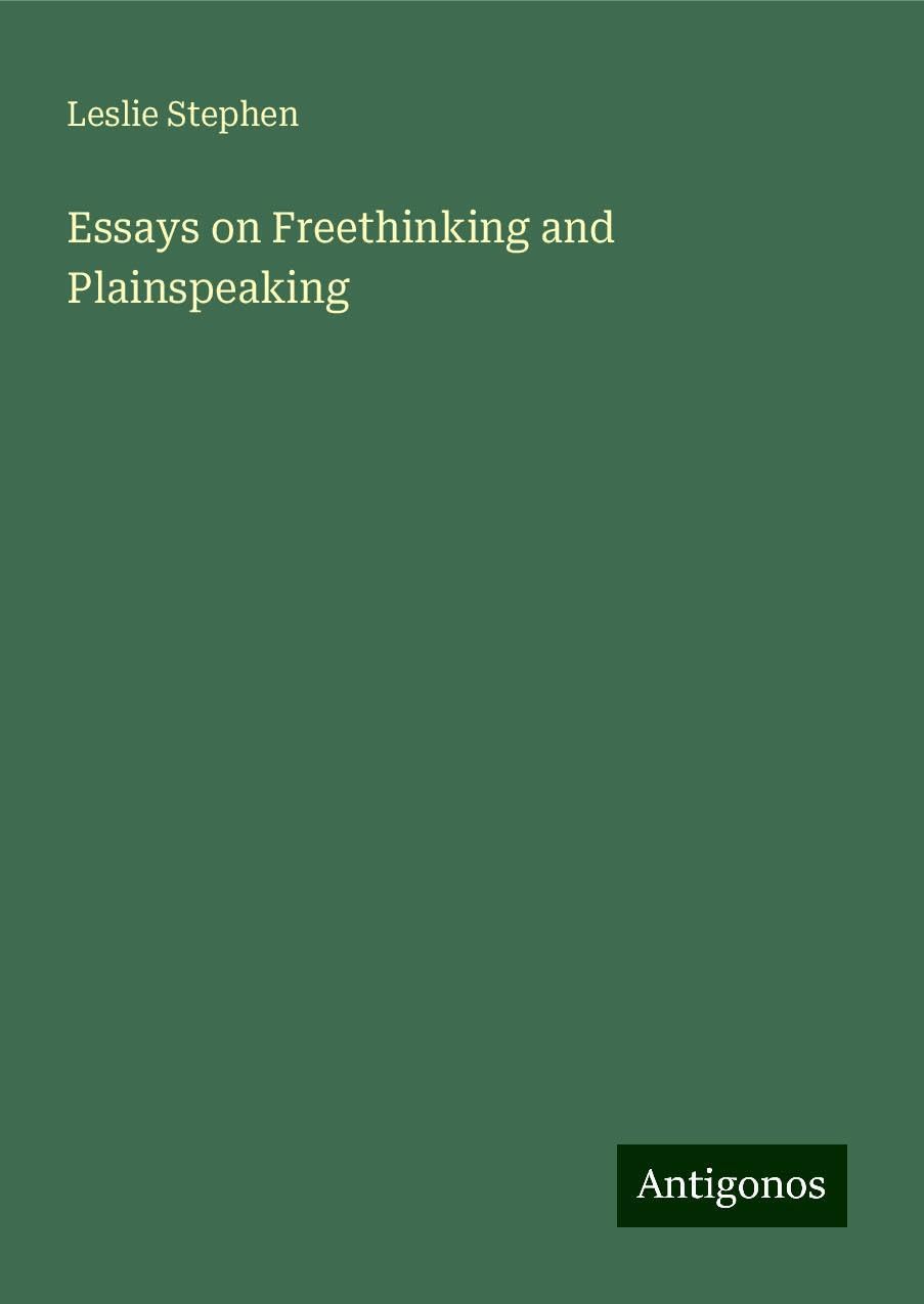 Essays on Freethinking and Plainspeaking