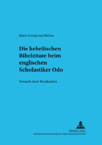 Die hebräischen Bibelzitate beim englischen Scholastiker Odo: Versuch einer Revaluation (Judentum und Umwelt /Realms of Judaism)