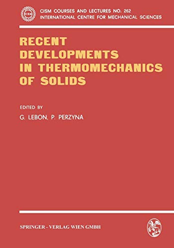 Recent Developments in Thermomechanics of Solids (CISM International Centre for Mechanical Sciences, 262, Band 262)