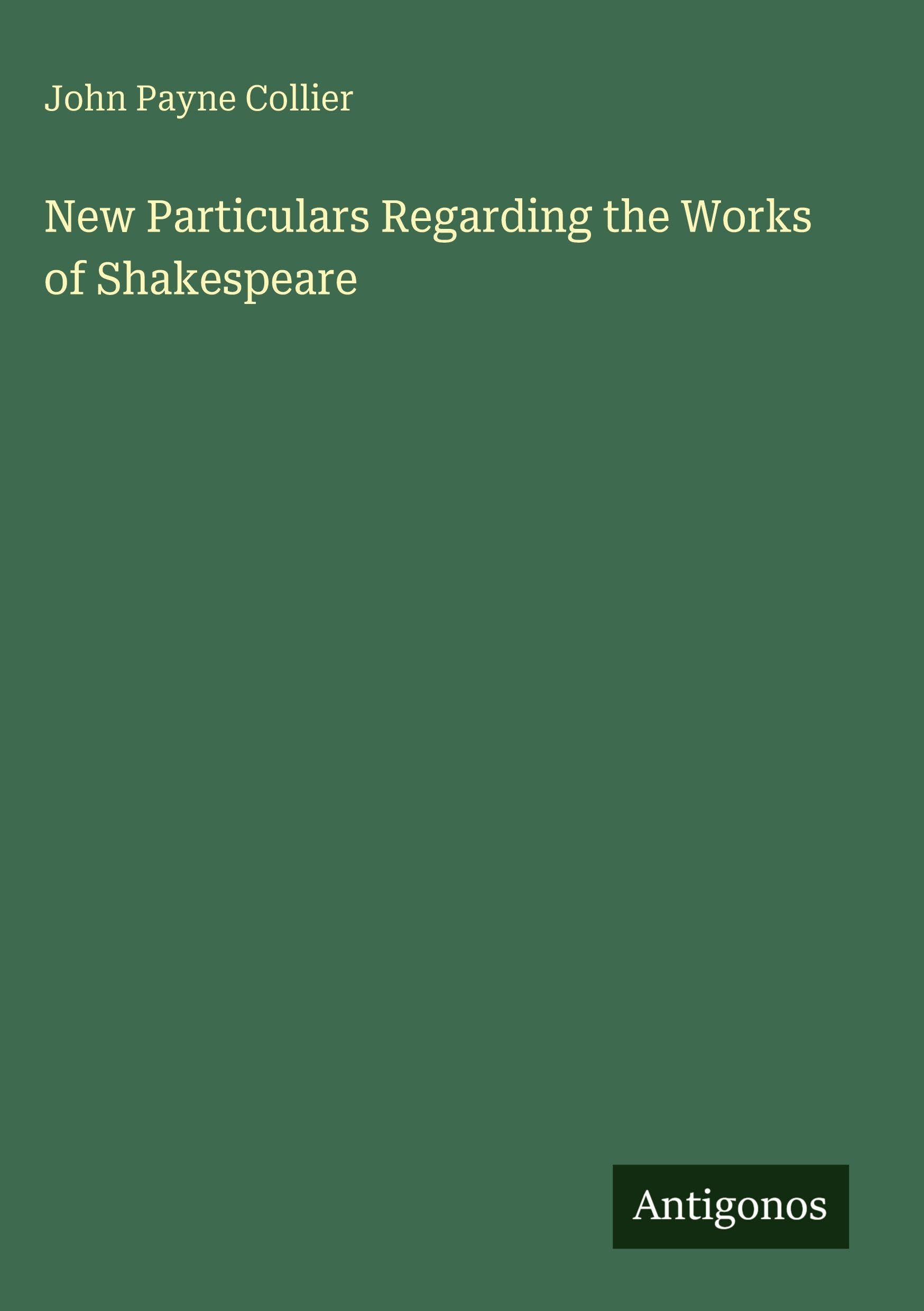 New Particulars Regarding the Works of Shakespeare