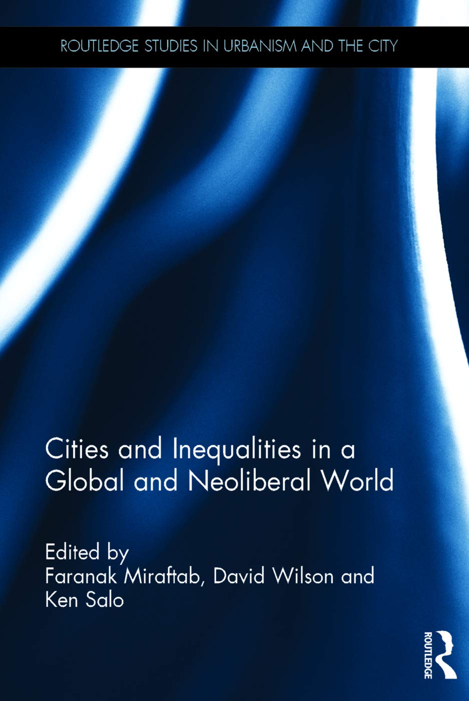 Cities and Inequalities in a Global and Neoliberal World (Routledge Studies in Urbanism and the City)