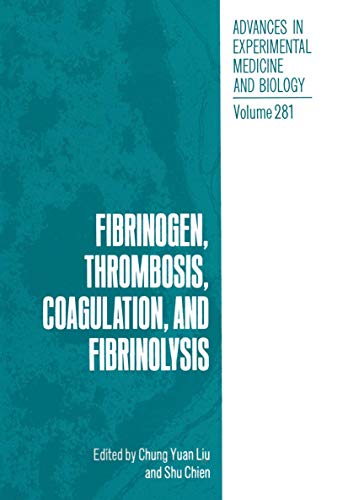 Fibrinogen, Thrombosis, Coagulation, and Fibrinolysis (Advances in Experimental Medicine and Biology, 281, Band 281)