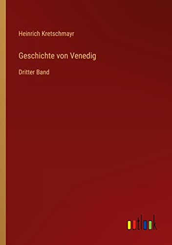 Geschichte von Venedig: Dritter Band