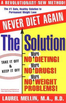 Solution, The: For Safe, Healthy, and Permanent Weight Loss