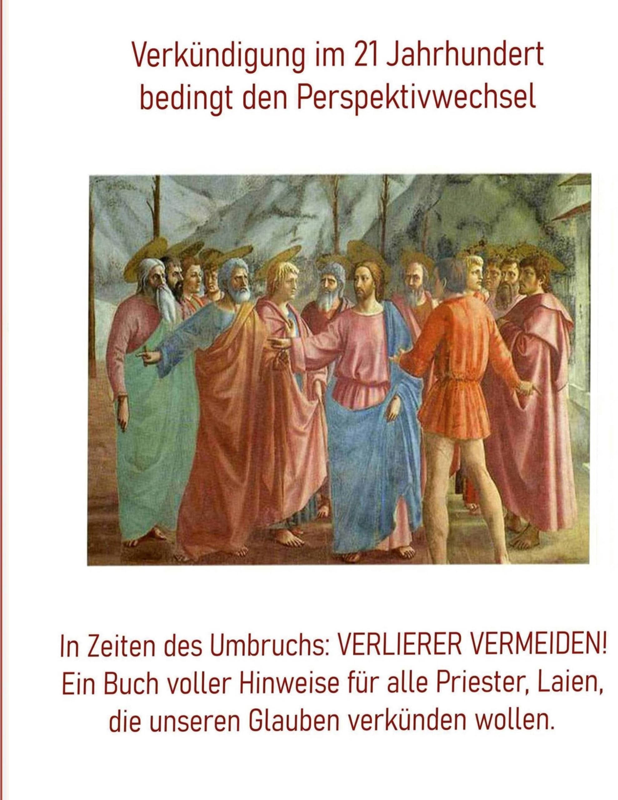 Verkündigung im 21. Jahrhundert,: Die bedingt den Perspektivwechsel