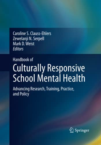 Handbook of Culturally Responsive School Mental Health: Advancing Research, Training, Practice, and Policy