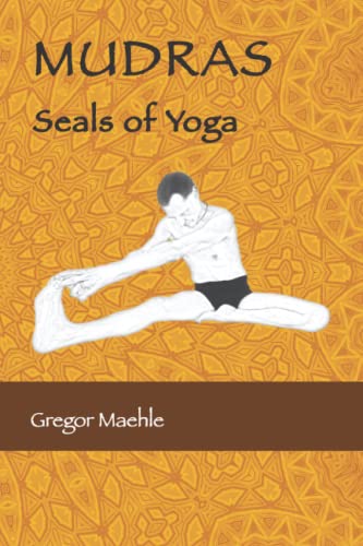 Gregor Maehle Mudras Seals Of Yoga