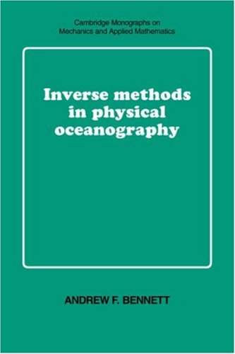 Inverse Methods in Physical Oceanography (Cambridge Monographs on Mechanics)