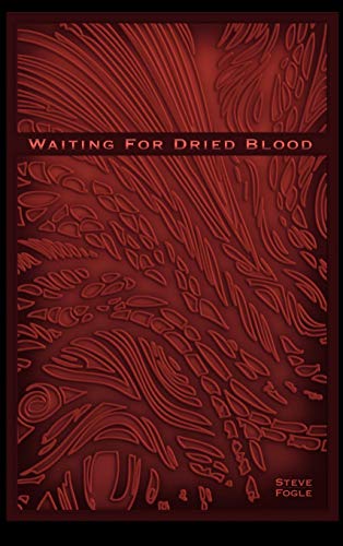 Waiting For Dried Blood: Verbal Rain