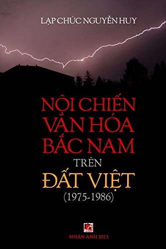 N¿i Chi¿n V¿n Hóa B¿c Nam (1975-1986) Trên ¿¿t Vi¿t (full color inside)