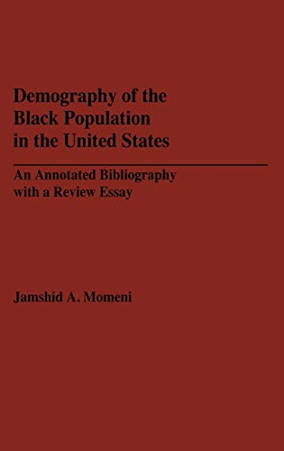 Demography of the Black Population in the United States: An Annotated Bibliography with a Review Essay