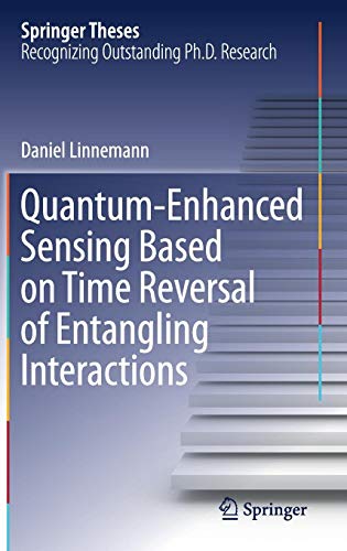 Quantum‐Enhanced Sensing Based on Time Reversal of Entangling Interactions (Springer Theses)