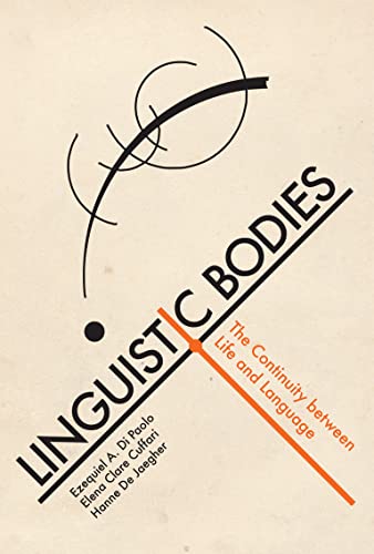 Cuffari, Elena Clare Linguistic Bodies, The Continuity Between Life And Language