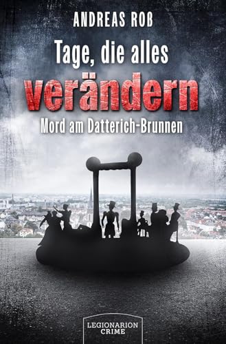 Tage, die alles verändern: Mord am Datterich-Brunnen