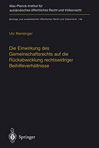 Die Einwirkung des Gemeinschaftsrechts auf die Rückabwicklung Rechtswidriger Beihilfeverhältnisse: The Impact of EC-Law on the Effective Recovery of . ... Recht und Völkerrecht, 148, Band 148)