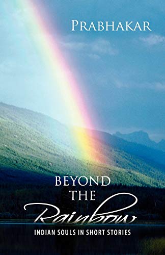 Beyond the Rainbow: Indian Souls in Short Stories