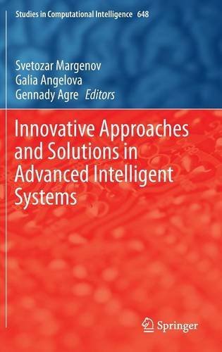 Innovative Approaches and Solutions in Advanced Intelligent Systems (Studies in Computational Intelligence)