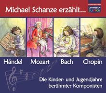 CD WISSEN Junior - Michael Schanze erzählt ... Die Kinder- und Jugendjahre berühmter Komponisten, 4 CDs