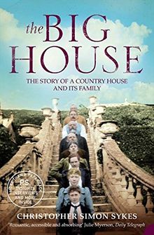 The Big House: The Story of a Country House and its Family