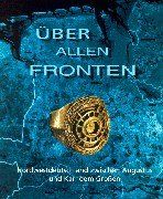 Über allen Fronten. Nordwestdeutschland zwischen Augustus und Karl dem Großen