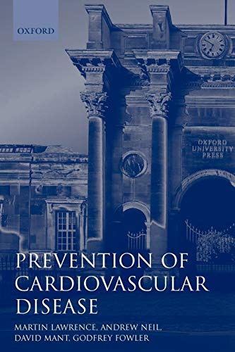 Prevention of Cardiovascular Disease : An Evidence-Based Approach (OXFORD GENERAL PRACTICE SERIES, 33, Band 33)
