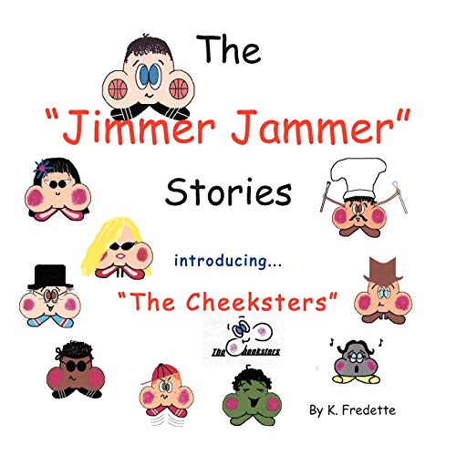 The Jimmer Jammer Stories: Introducing ''The Cheeksters''