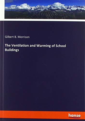 The Ventilation and Warming of School Buildings