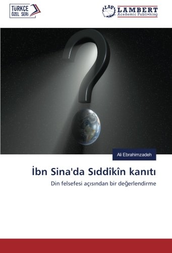 İbn Sina'da Sıddîkîn kanıtı: Din felsefesi açısından bir değerlendirme: Din felsefesi açisindan bir degerlendirme