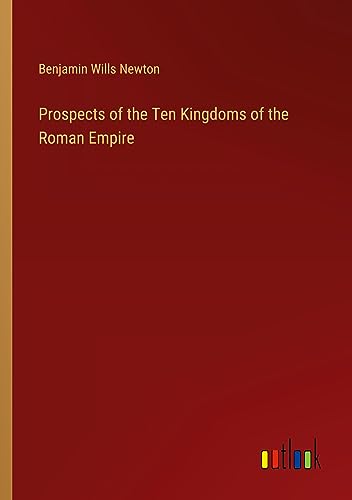 Prospects of the Ten Kingdoms of the Roman Empire