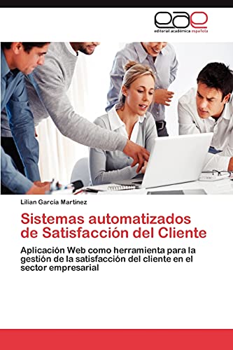 Sistemas automatizados de Satisfacción del Cliente: Aplicación Web como herramienta para la gestión de la satisfacción del cliente en el sector empresarial