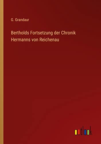 Bertholds Fortsetzung der Chronik Hermanns von Reichenau