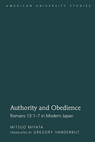 Authority and Obedience: Romans 13:1-7 in Modern Japan- Translated by Gregory Vanderbilt (American University Studies)