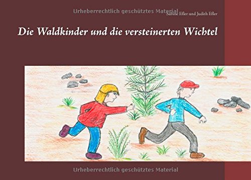 Die Waldkinder und die versteinerten Wichtel