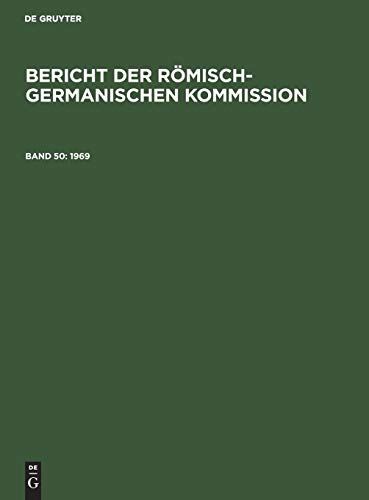 1969 (Bericht der Römisch-Germanischen Kommission, 50, Band 50)