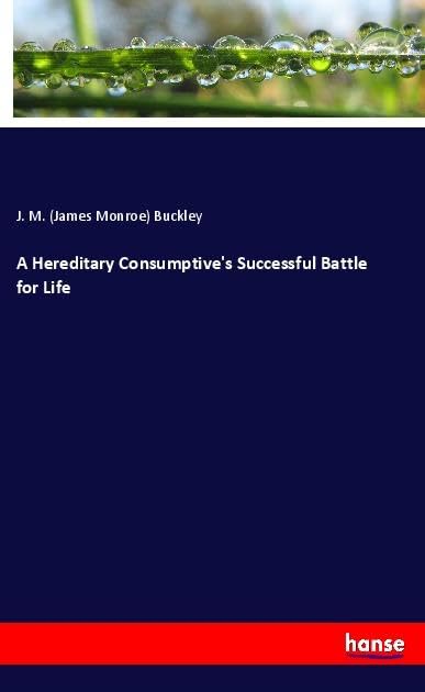 A Hereditary Consumptive's Successful Battle for Life: DE